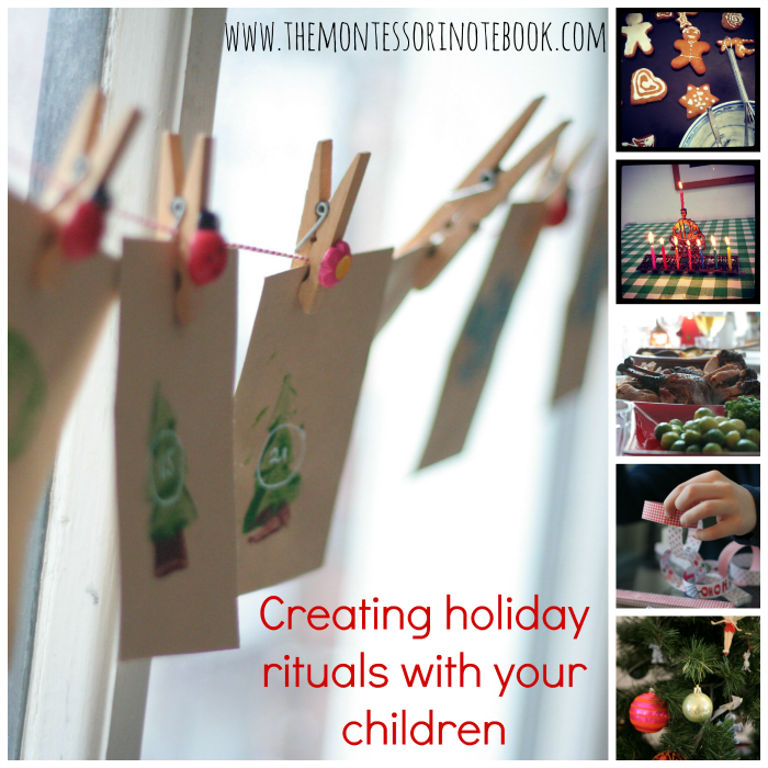Creating holiday rituals with your children www.themontessorinotebook.com